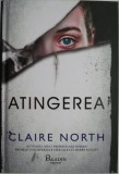 Atingerea - Claire North, Roman Beletristica