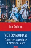 Cumpara ieftin Vieti scandaloase (curtezane, concubine si amante celebre) - 2015 - Ian Graham (F185)