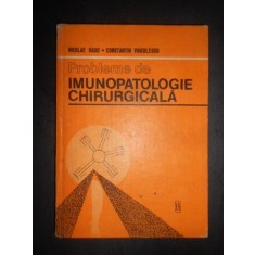 Nicolae Radu - Probleme de imunopatologie chirurgicala (1984, editie cartonata)