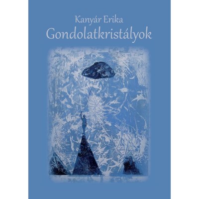 Gondolatkrist&amp;aacute;lyok - Kany&amp;aacute;r Erika foto