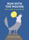 Run with the Wolves | Anita Mangan, Octopus Publishing Group