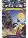 Cumpara ieftin Povestea castelului bantuit. Seria Portalul Magic - Misiunile Merlin. Nr. 2. Editia a II-a/Mary Pope Osborne