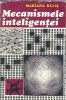Mecanismele inteligentei - Mariana Belis, Editura Stiintifica si Enciclopedica, 1979, Filosofie, Psihologie, Cultura Generala
