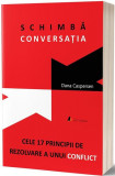 Schimbă conversația - Paperback brosat - Dana Caspersen - Act și Politon