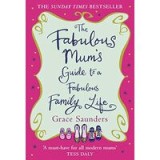The Fabulous Mum&#039;s Guide to a Fabulous Family Life