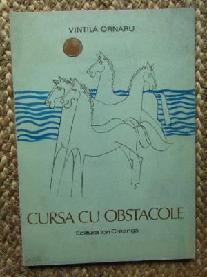 Cursa cu obstacole - Vintila Ornaru// ilustratii Constantin Piliuta foto