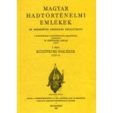 Magyar hadt&ouml;rt&eacute;nelmi eml&eacute;kek az ezred&eacute;ves orsz&aacute;gos ki&aacute;ll&iacute;t&aacute;son I. r&eacute;sz - K&ouml;z&eacute;pkori eml&eacute;kek 1526-ig