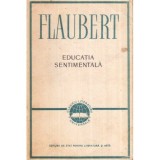 Gustave Flaubert - Educatia sentimentala (Povestea unui tanar) - 119017