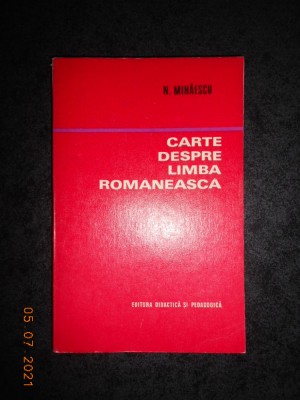 N. MIHAESCU - CARTE DESPRE LIMBA ROMANEASCA foto