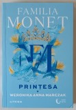 FAMILIA MONET , PRINTESA , VOLUMUL I de WERONIKA ANNA MARCZAK , 2024