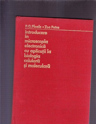 INTRODUCERE IN MICROSCOPIA ELECTRONICA CU APLICATII LA BIOLOGIACELULARA foto