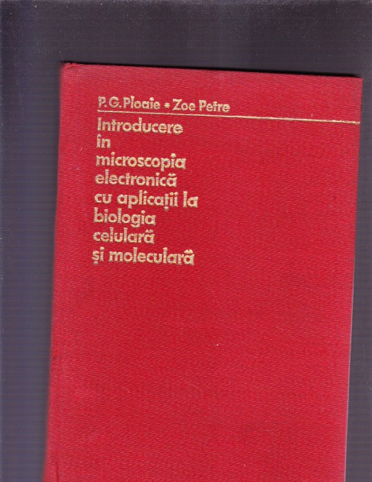INTRODUCERE IN MICROSCOPIA ELECTRONICA CU APLICATII LA BIOLOGIACELULARA
