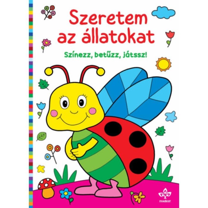 Szeretem az &aacute;llatokat - Sz&iacute;nezz, betűzz, j&aacute;tssz!
