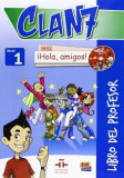 Clan 7 Con !!Hola, Amigos!: Libro Del Profesor + CD + CD-Rom 1 | Pilar Valero, Edinumen