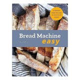 Bread Machine Easy, Sara Lewis