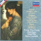Debussy / Franck / Ravel: Sonata for Flute, Viola &amp; Harp / Sonata for Violin &amp; Piano etc. | Maurice Ravel, Claude Debussy, Kyung Wha Chung