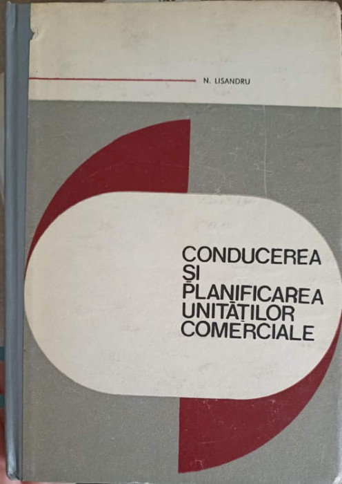 CONDUCEREA SI PLANIFICAREA UNITATILOR COMERCIALE-N. LISANDRU-249628