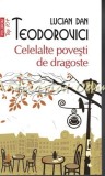 Cumpara ieftin Celelalte Povesti De Dragoste - Lucian Dan Teodorovici, Polirom