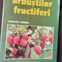 CULTURA ARBUSTILOR FRUCTIFERI Lenuta Chira