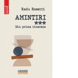 Amintiri III. Din prima tinerete - Radu Rosetti