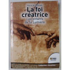 LA FOI CREATRICE , LES ENFANTS DE LA LUMIERE par GLORIA DE ANDRADE , 2011