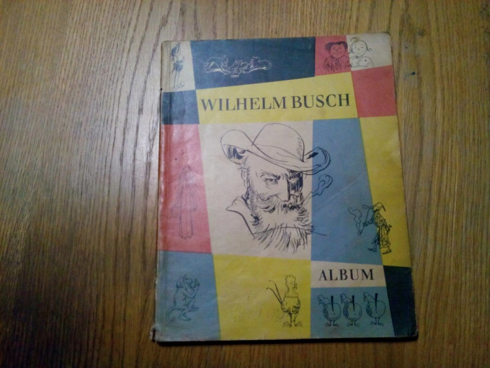 WILHELM BUSCH - Album - Lazar Iliescu (traducere) - Tineretului, 1961, 61 p.