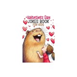 Valentines Day Jokes Book for Kids: Silly Riddles, Clean Funny Puns, Awesome Gags and Hilarious Knock Knocks for the Creative Minds of Boys and Girls,