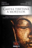 Cartea Tibetana a Mortilor (Prima editie completa in limba romana)