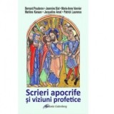 Scrieri apocrife si viziuni profetice - Jeannine Siat, Bernard Pouderon, Marie-Anne Vannier, Marlene Kanaan, Jacqueline Amat, Patrick Laurence