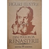 Figuri ilustre din perioada renasterii (Editia: 1972)