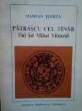 Damian Todița - Pătrașcu cel T&icirc;năr, fiul lui Mihai Viteazul