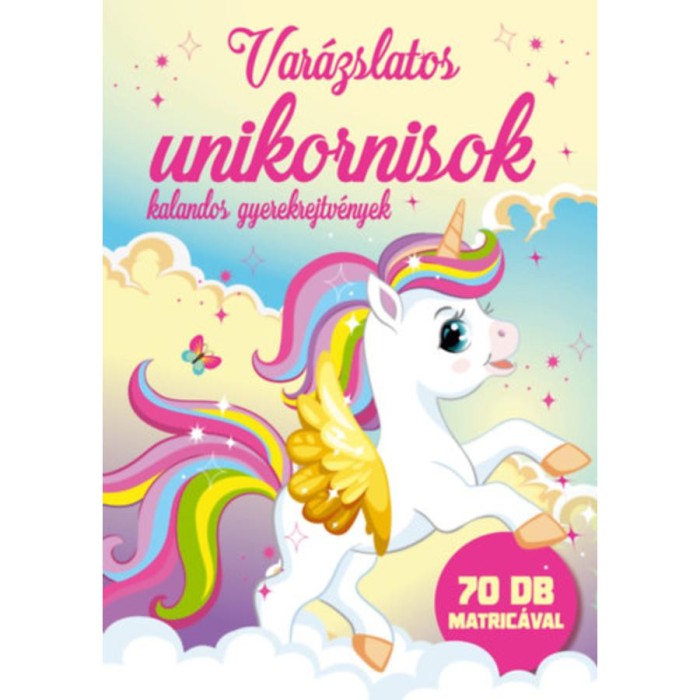 Var&aacute;zslatos unikornisok - Kalandos gyerekrejtv&eacute;nyek - 70 db matric&aacute;val - Duzs M&aacute;ria