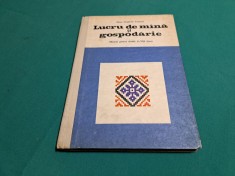 LUCRU DE MANA ?I GOSPODARIE / ELENA DIMITRIU TOMOZEI / 1974 * foto