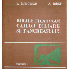 L. Buligescu - Bolile ficatului, cailor biliare si pancreasului, vol II (1981)