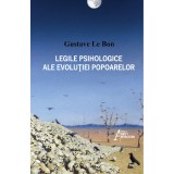 Legile psihologice ale evolutiei popoarelor - Gustave Le Bon