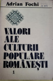Adrian Fochi - Valori ale culturii populare romanesti vol 1 (balade, foclor)