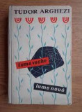 Lume veche - lume noua , Tudor Arghezi , 1958