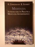 H. Zimmermann; R. Schmidt - Meditația: introducere &icirc;n practica meditației antroposofice