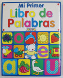 MI PRIMER LIBRO DE PALABRAS , TEXT IN LB. SPANIOLA , ANII &#039;2000