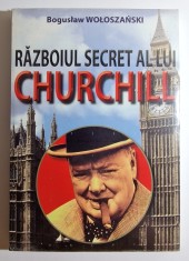Războiul secret al lui Churchill - autor Bogusław Wołoszański (carte sigilată)