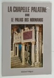 LA CHAPELLE PALATINE DANS LE PALAIS DES NORMANDS par STEFANO GIORDANO , 1977 * BOGAT ILUSTRATA
