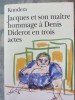 Milan Kundera - Jacques et son Ma&icirc;tre: Omage Denis Diderot, Teatru Franceza, Brosata, 137pg