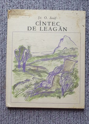 Cantec de leagan, St O. Iosif, Ed Ion Creanga 1977, 40 pag foto