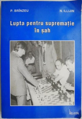Lupta pentru suprematie in sah &amp;ndash; Pius Brinzeu, Neboisa Illijin foto