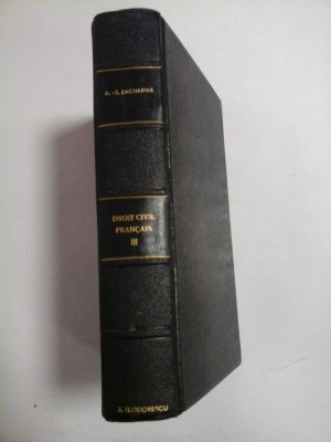 LE DROIT CIVIL FRANCAIS (1857) Tome troisieme - K.-S. ZACHARIAE foto