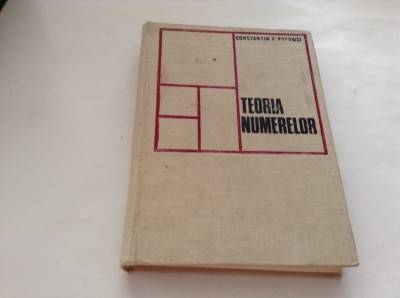 TEORIA NUMERELOR - Constantin P. Popovici -P1 foto