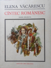CANTEC ROMANESC EDITIE BILINGVA FRANCEZA-ROMANA - ELENA VACARESCU foto
