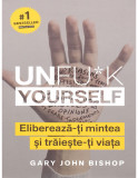 Unfu k Yourself Elibereaza-ti mintea si traieste-ti viata