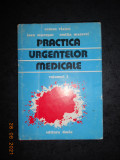ROMAN VLAICU - PRACTICA URGENTELOR MEDICALE volumul 1 (1978, editie cartonata)