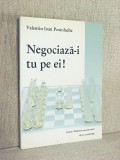 Negociaza-i tu pe ei! (Carte cu autograf) - Valentin Ioan Postolache